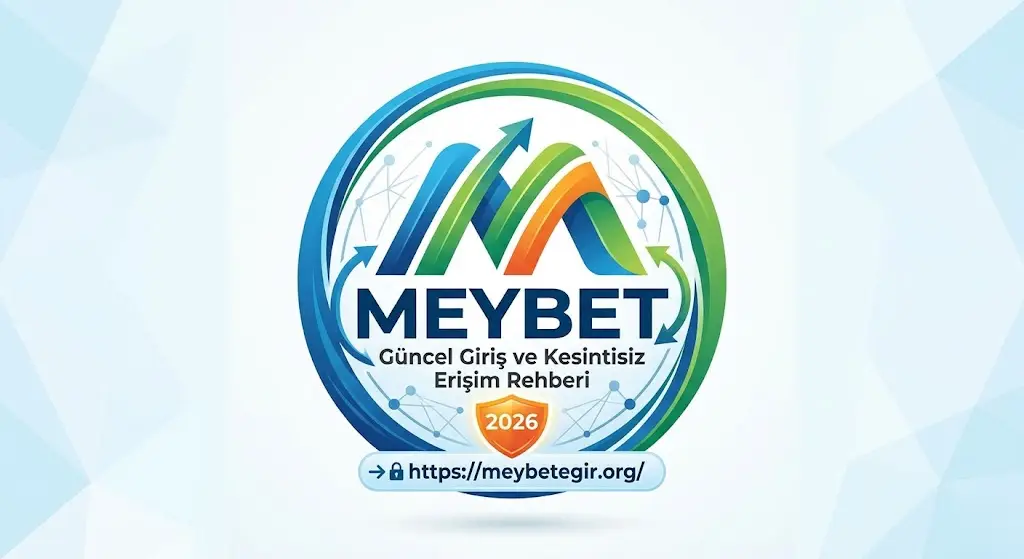 Meybet Güncel Giriş ve Kesintisiz Erişim Rehberi 2026